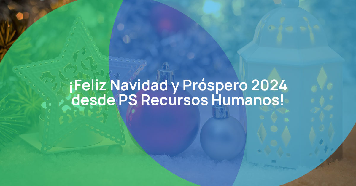 ¡Feliz Navidad y Próspero 2024 desde PS Recursos Humanos!